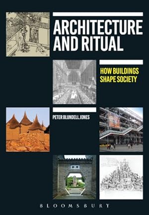 Immagine del venditore per Architecture and Ritual : How Buildings Shape Society venduto da GreatBookPrices