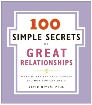 Seller image for 100 Simple Secrets of Great Relationships : What Scientists Have Learned and How You Can Use It for sale by GreatBookPrices