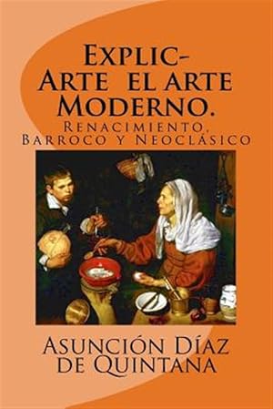 Imagen del vendedor de ExplicArte el arte Moderno. : Renacimiento, Barroco Y Neoclsico -Language: spanish a la venta por GreatBookPrices