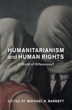 Seller image for Humanitarianism and Human Rights : A World of Differences? for sale by GreatBookPrices