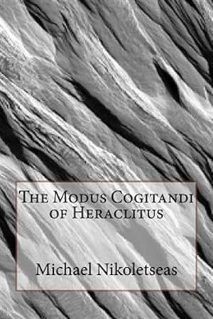 Seller image for Modus Cogitandi of Heraclitus for sale by GreatBookPrices