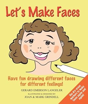 Bild des Verkufers fr Let's Make Faces : Have Fun Drawing Different Faxes for Different Feelings zum Verkauf von GreatBookPrices