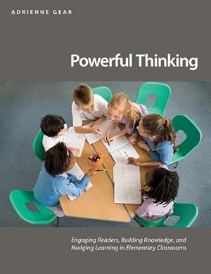 Immagine del venditore per Powerful Thinking : Engaging Readers, Building Knowledge, and Nudging Learning in Elementary Classrooms venduto da GreatBookPrices