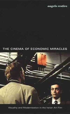 Imagen del vendedor de Cinema of Economic Miracles : Visuality and Modernization in the Italian Art Film a la venta por GreatBookPrices