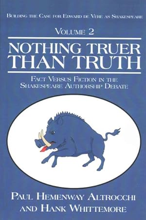 Immagine del venditore per Nothing Truer Than Truth : Fact Versus Fiction in the Shakespeare Authorship Debate venduto da GreatBookPrices