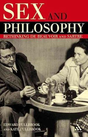 Immagine del venditore per Sex and Philosophy : Rethinking De Beauvoir and Sartre venduto da GreatBookPrices