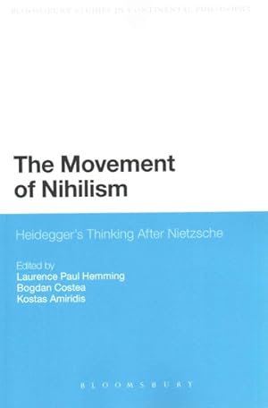 Imagen del vendedor de Movement of Nihilism : Heidegger's Thinking After Nietzsche a la venta por GreatBookPrices