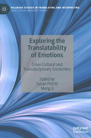 Immagine del venditore per Exploring the Translatability of Emotions : Cross-cultural and Transdisciplinary Encounters venduto da GreatBookPrices
