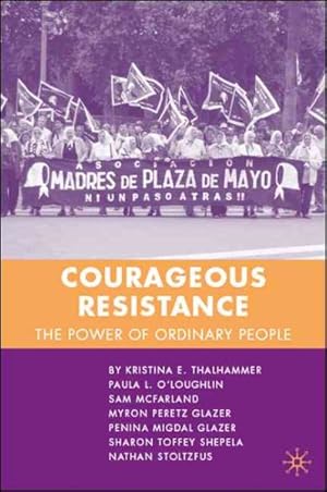 Image du vendeur pour Courageous Resistance : The Power of Ordinary People mis en vente par GreatBookPrices