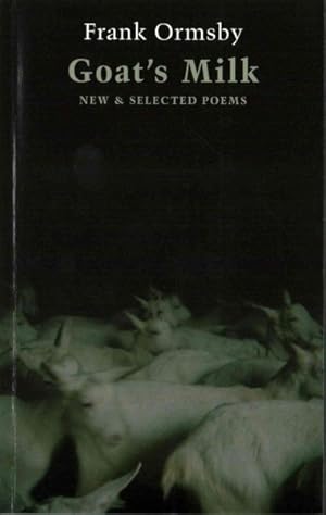 Immagine del venditore per Goat's Milk : New & Selected Poems venduto da GreatBookPrices