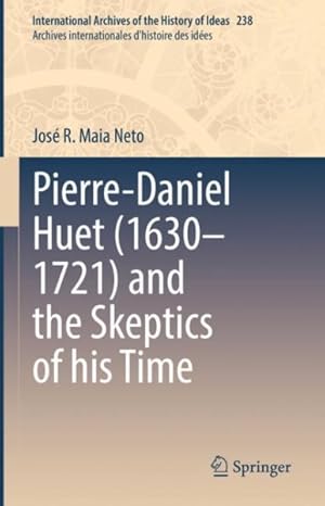 Bild des Verkufers fr Pierre-daniel Huet 1630?1721 and the Skeptics of His Time zum Verkauf von GreatBookPrices