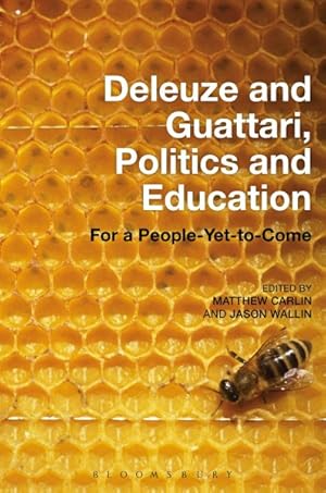 Imagen del vendedor de Deleuze and Guattari, Politics and Education : For a People-Yet-to-Come a la venta por GreatBookPrices