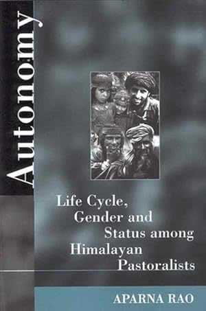Bild des Verkufers fr Autonomy : Life Cycle, Gender and Status Among Himalayan Pastoralists zum Verkauf von GreatBookPrices