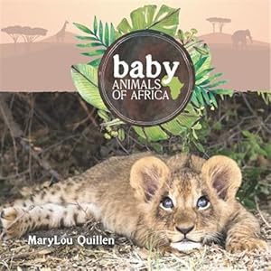 Bild des Verkufers fr Baby Animals of Africa zum Verkauf von GreatBookPrices