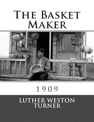 Seller image for The Basket Maker: 1909 for sale by GreatBookPrices