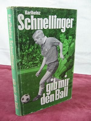 Seller image for Karl-Heinz Schnellinger. Gib mir den Ball. for sale by Wolfgang Kohlweyer