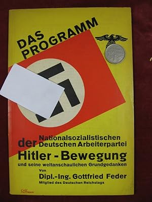 Bild des Verkufers fr Das Programm der Nationalsozialistischen Deutschen Arbeiterpartei Hitler-Bewegung und seine weltanschaulichen Grundgedanken. zum Verkauf von Wolfgang Kohlweyer