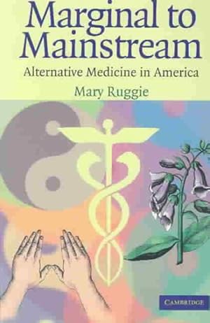 Seller image for Marginal to Mainstream : Alternative Medicine in America for sale by GreatBookPrices