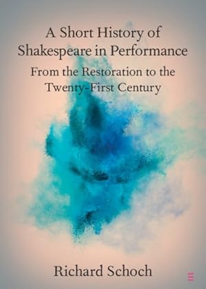 Immagine del venditore per Short History of Shakespeare in Performance : From the Restoration to the Twenty-first Century venduto da GreatBookPrices