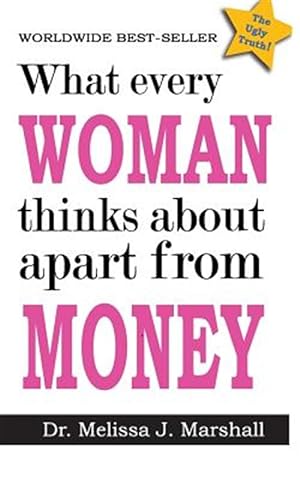 Imagen del vendedor de What Every Woman Thinks About Apart from Money a la venta por GreatBookPrices