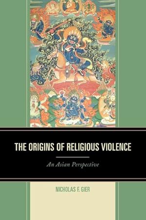 Imagen del vendedor de Origins of Religious Violence : An Asian Perspective a la venta por GreatBookPrices