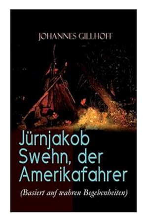 Seller image for J Rnjakob Swehn, Der Amerikafahrer (Basiert Auf Wahren Begebenheiten) -Language: german for sale by GreatBookPrices