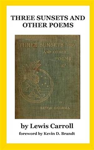 Image du vendeur pour Three Sunsets and Other Poems : With Twelve Fairy-fancies mis en vente par GreatBookPrices