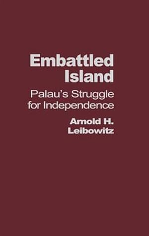 Image du vendeur pour Embattled Island : Palau's Struggle for Independence mis en vente par GreatBookPrices