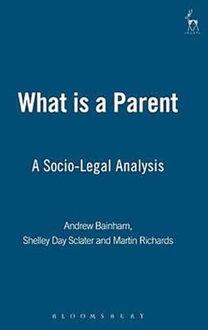 Bild des Verkufers fr What Is a Parent? : A Socio-Legal Analysis zum Verkauf von GreatBookPrices