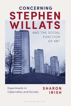 Imagen del vendedor de Concerning Stephen Willats and the Social Function of Art : Experiments in Cybernetics and Society a la venta por GreatBookPrices