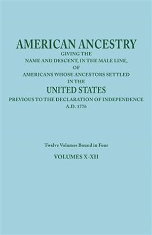 Imagen del vendedor de American Ancestry: Giving the Name and Descent, in the Male Line, of Americans Whose Ancestors Settled in the United States Previous to the Declaratio a la venta por GreatBookPrices