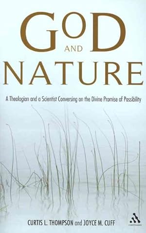 Imagen del vendedor de God and Nature : A Theologian and a Scientist Conversing on the Divine Promise of Possibility a la venta por GreatBookPrices