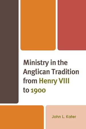 Bild des Verkufers fr Ministry in the Anglican Tradition from Henry VIII to 1900 zum Verkauf von GreatBookPrices