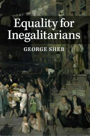 Imagen del vendedor de Equality for Inegalitarians a la venta por GreatBookPrices