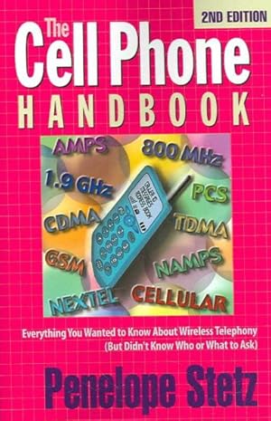 Bild des Verkufers fr Cell Phone Handbook : Everything You Wanted to Know About Wireless Telephony but Didn't Know Who or What to Ask zum Verkauf von GreatBookPrices