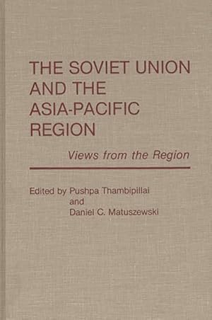 Seller image for Soviet Union and the Asia-Pacific Region : Views from the Region for sale by GreatBookPrices