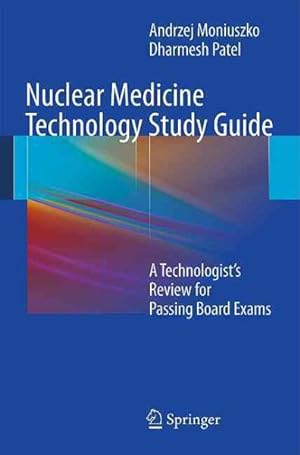 Bild des Verkufers fr Nuclear Medicine Technology : A Technologist's Review for Passing Board Exams zum Verkauf von GreatBookPrices