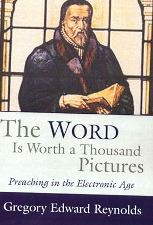 Seller image for Word Is Worth a Thousand Pictures : Preaching in the Electronic Age for sale by GreatBookPricesUK