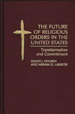 Image du vendeur pour Future of Religious Orders in the United States : Transformation and Commitment mis en vente par GreatBookPricesUK