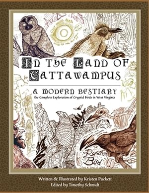 Bild des Verkufers fr In the Land of Cattawampus: the Complete Exploration of Cryptid Birds in West Virginia zum Verkauf von GreatBookPrices