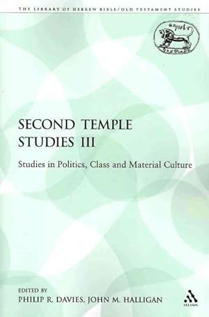 Seller image for Second Temple Studies III : Studies in Politics, Class and Material Culture for sale by GreatBookPrices