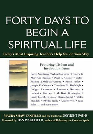Seller image for Forty Days to Begin a Spiritual Life : Today's Most Inspiring Teachers Help You on Your Way for sale by GreatBookPrices