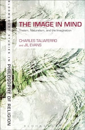 Seller image for Image in Mind : Theism, Naturalism, and the Imagination for sale by GreatBookPricesUK