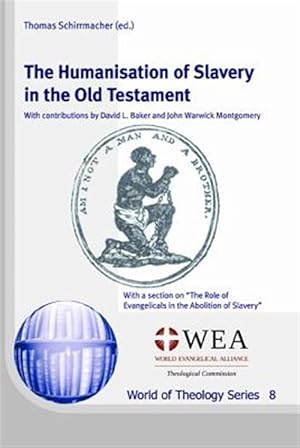 Bild des Verkufers fr Humanisation of Slavery in the Old Testament : With a Section on the Role of Evangelicals in the Abolition of Slavery zum Verkauf von GreatBookPrices