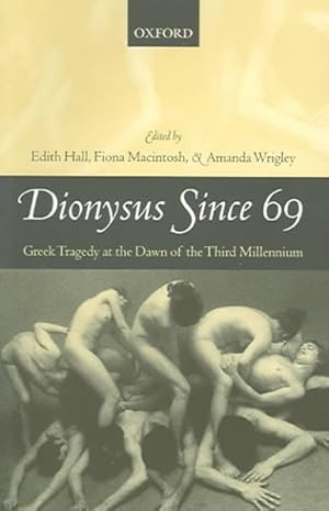 Immagine del venditore per Dionysus Since 69 : Greek Tragedy At The Dawn Of The Third Millennium venduto da GreatBookPricesUK