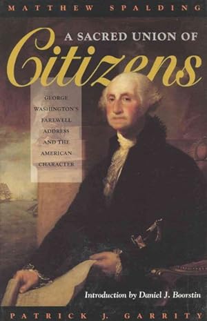 Seller image for Sacred Union of Citizens : George Washington's Farewell Address and the American Character for sale by GreatBookPricesUK