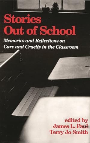 Bild des Verkufers fr Stories Out of School : Memories and Reflections on Care and Cruelty in the Classroom zum Verkauf von GreatBookPricesUK