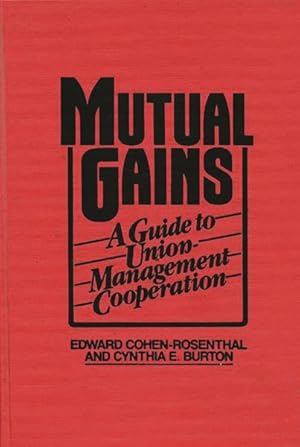 Imagen del vendedor de Mutual Gains : A Guide to Union-Management Cooperation a la venta por GreatBookPrices