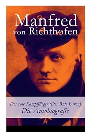 Seller image for Der Rote Kampfflieger (Der Rote Baron): Die Autobiografie -Language: german for sale by GreatBookPrices