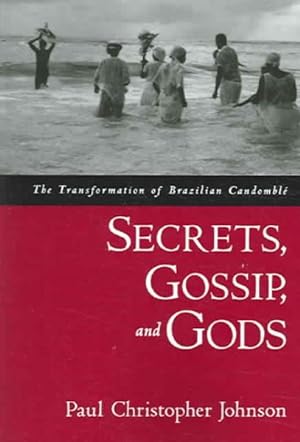 Immagine del venditore per Secrets, Gossip, And Gods : The Transformation of Brazilian Candomble venduto da GreatBookPrices